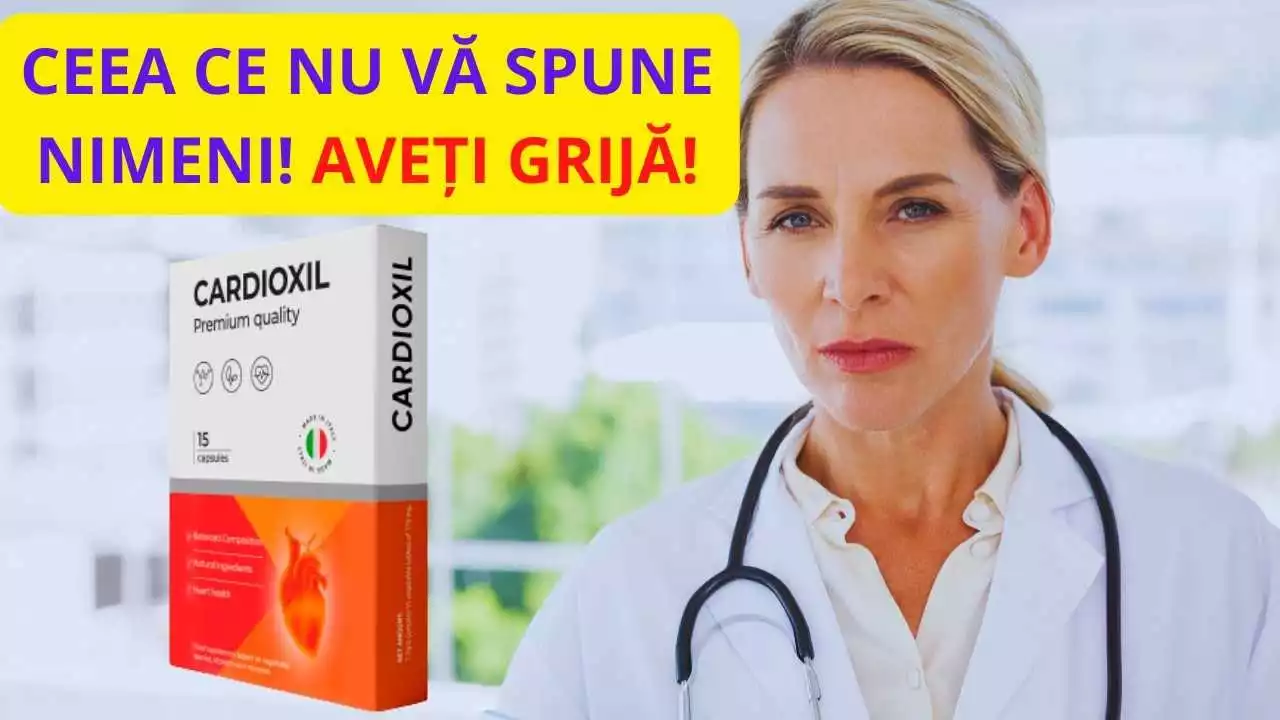 Cumpără Cardioxil în Arad: unde găsesc acest produs pentru sănătatea inimii?