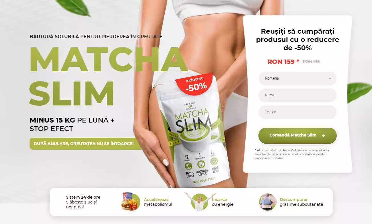 Matcha Slim preț în Baia Mare: unde să-l cumpărați și cum să-l utilizați eficient